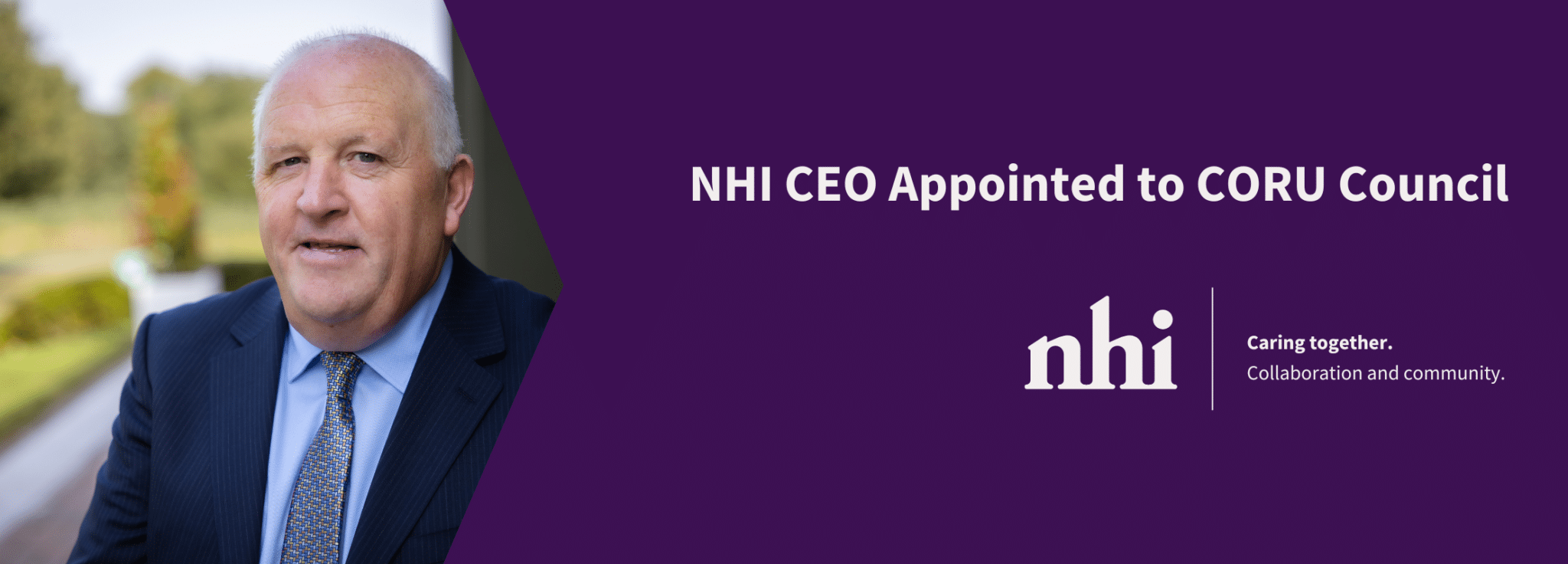 Image of Tadhg Daly, CEO of Nursing Homes Ireland, wearing a suit and tie, with the announcement text 'NHI CEO Appointed to CORU Council' displayed on a professional purple background. The NHI logo and tagline 'Caring together. Collaboration and community.' are included on the right side of the image.